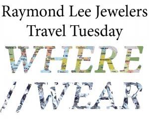 Raymond Lee Jewelers Where wear, travel tuesday, raymond lee jewelers
